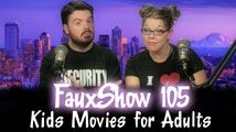 Kids Movies for Adults | FauxShow 105
