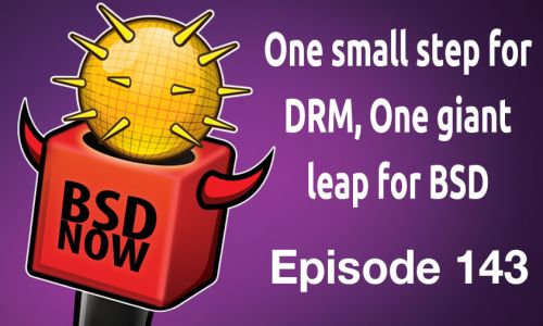 One small step for DRM, one giant leap for BSD | BSD Now 143