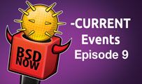 -CURRENT Events | BSD Now 9