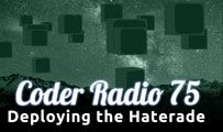 Deploying the Haterade | CR 75