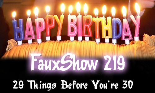 29 Things Before You’re 30 | FauxShow 219