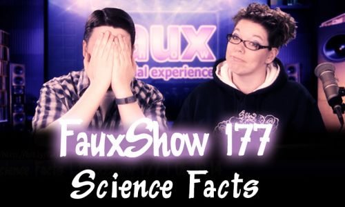 Science Facts | FauxShow 177