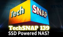 SSD Powered NAS? | TechSNAP 139