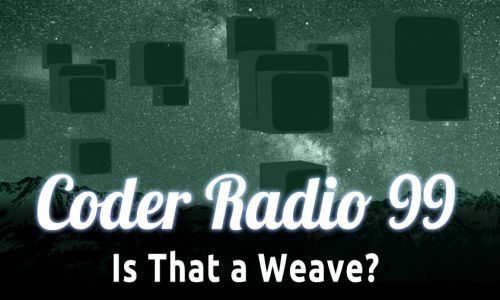 Is That a Weave? | CR 99