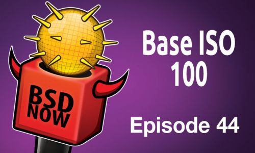 Base ISO 100 | BSD Now 44