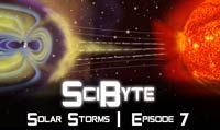 Solar Storms | SciByte 7