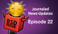 Journaled News-Updates | BSD Now 22