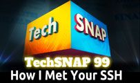 How I Met Your SSH | TechSNAP 99
