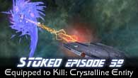 Equipped to Kill: Crystalline Entity | STOked 59