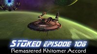 Remastered Khitomer Accord | STOked 106