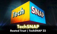 Rooted Trust | TechSNAP 22