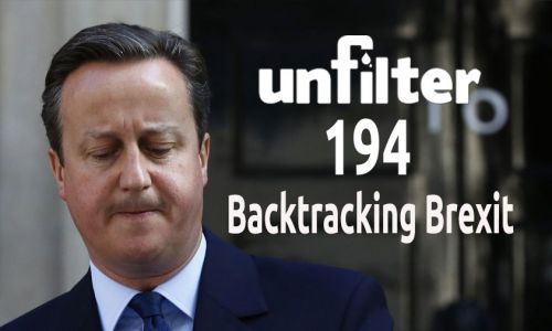 Backtracking Brexit | Unfilter 194