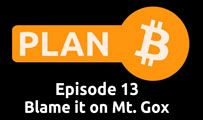 Blame it on Mt. Gox | Plan B 13