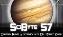 Curiosity Rover & Interview with Dr. Robert Zubrin | SciByte 57