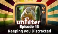 Keeping You Distracted | Unfilter 13