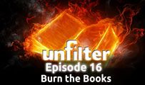 Burn the Books | Unfilter 16