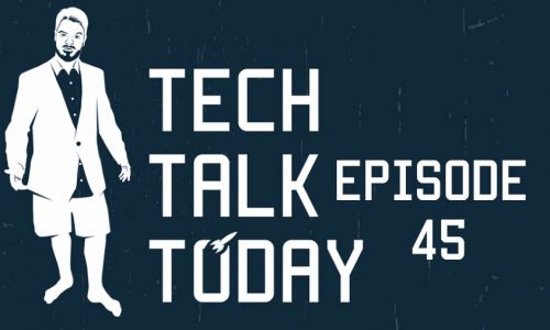 Google Wants Your Kids | Tech Talk Today 45