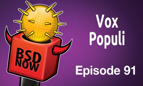 Vox Populi | BSD Now 91