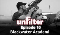 Blackwater Academi | Unfilter 10
