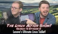 Lenovo’s Ultimate Linux Tablet! | The Linux Action Show! s13e05