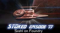 Stahl on Foundry | STOked 77