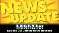 Gaming News Roundup | LOTSO 26