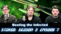 Beating The Infected | STOked s02e07