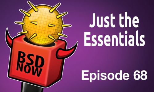 Just the Essentials | BSD Now 68