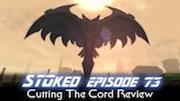 Cutting The Cord Review | STOked 73
