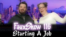 Starting A Job | FauxShow 116