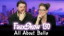 All About Balls | FauxShow 130