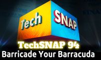 Barricade Your Barracuda | TechSNAP 94