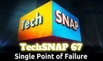 Single Point of Failure | TechSNAP 67