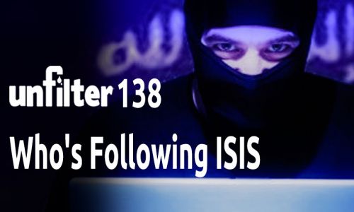 Who’s Following ISIS | Unfilter 138