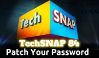 Patch Your Password | TechSNAP 84