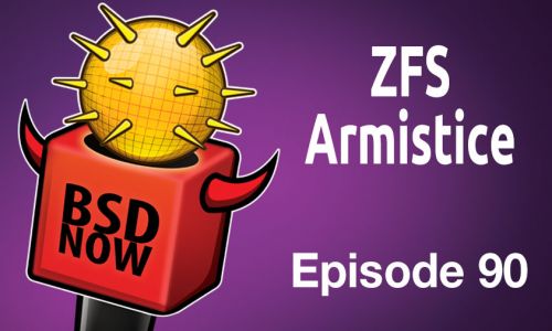 ZFS Armistice | BSD Now 90