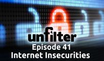 Internet Insecurities | Unfilter 41