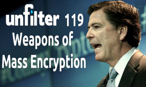 Weapons of Mass Encryption | Unfilter 119