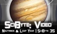 Neutrinos & Leap Year | SciByte 35