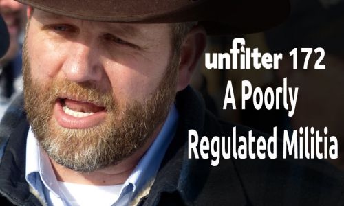 A Poorly Regulated Militia | Unfilter 172
