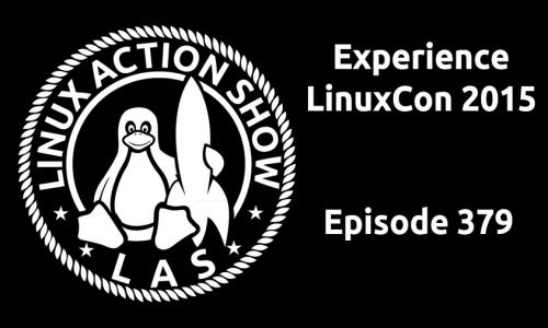 Experience LinuxCon 2015 | LAS 379