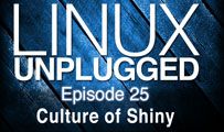 Culture of Shiny | LINUX Unplugged 25