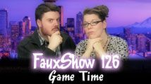 Game Time | FauxShow 126