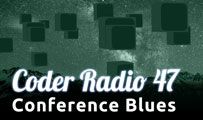 Conference Blues | CR 47