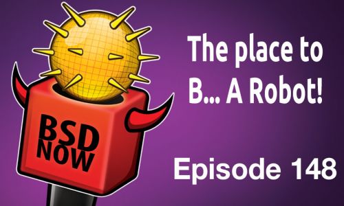 The place to B… A Robot! | BSD Now 148