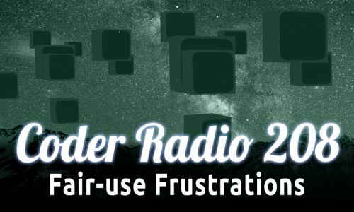 Fair-use Frustrations | CR 208