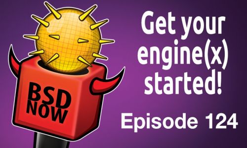Get your engine(x) started! | BSD Now 124