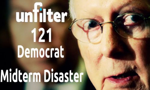 Democrat Midterm Disaster | Unfilter 121