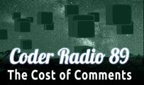 The Cost of Comments | CR 89