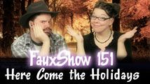 Here Come the Holidays | FauxShow 151